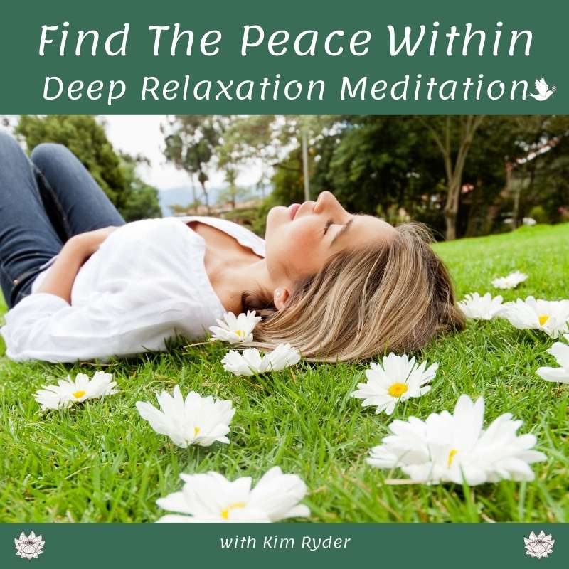 Find The Peace Within Guided Meditation by Kim Ryder