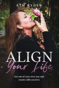 Align Your Life By Kim Ryder