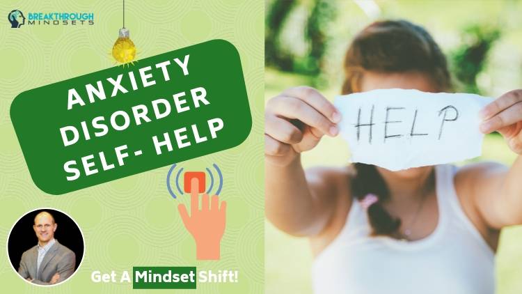 Overcoming Anxiety - Breakthrough Mindsets