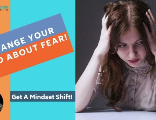 Change Your Mind About Fear