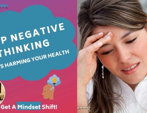 Stop Negative Thinking It’s Harming Your Health!