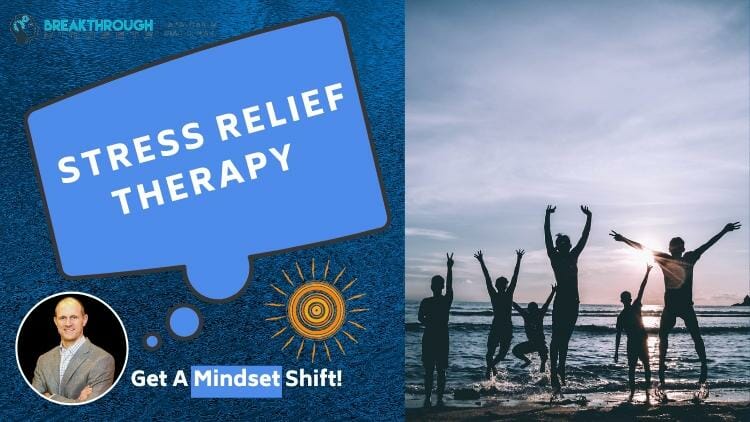 Stress relief therapy for tapping into a new state of mind